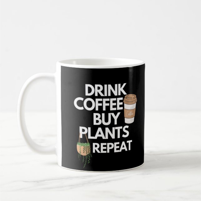 Drink Coffee Buy Plants Repeat Mug (Left)