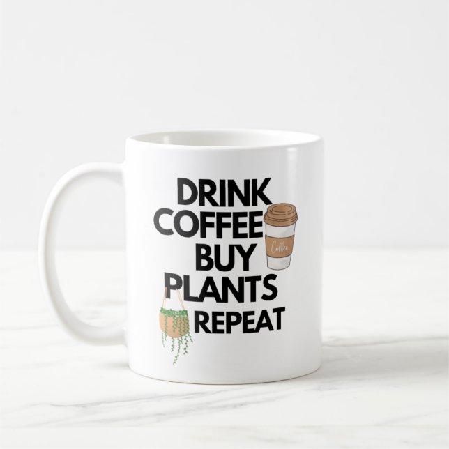 Drink Coffee Buy Plants Repeat Mug (Left)