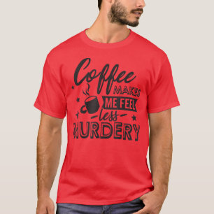 Drink Coffee Caffeine Barista Coffee Lover Funny E T-Shirt