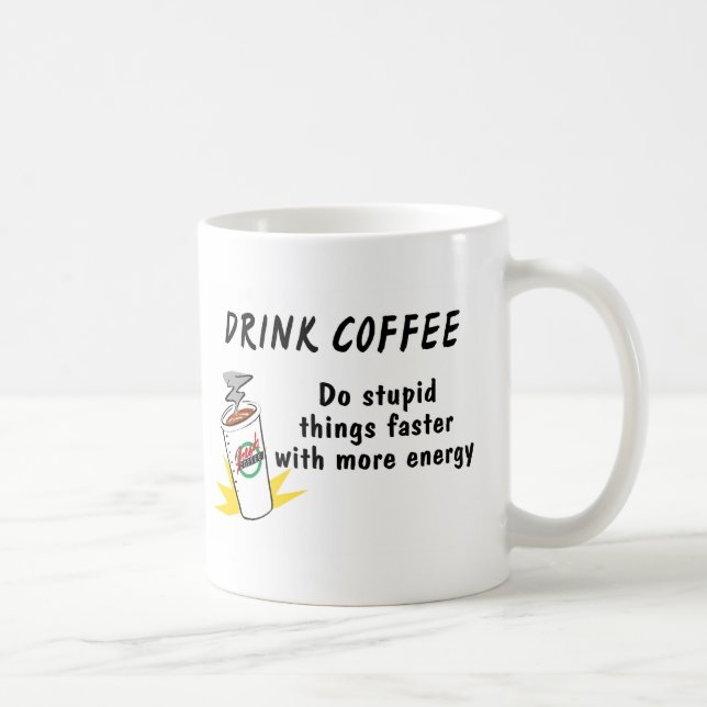 Drink Coffee Do Stupid Things Faster With.... Mug (Right)