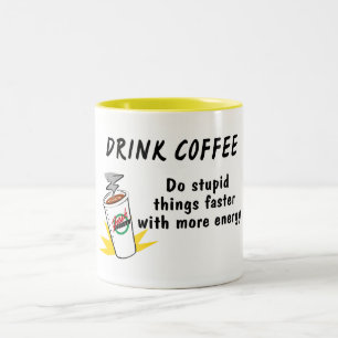 Drink Coffee Do Stupid Things Faster With... Two-Tone Coffee Mug