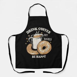 Drink Coffee Eat Bagels Be Happy Apron