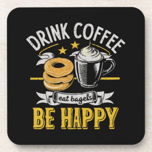 Drink Coffee Eat Bagels Be Happy Coaster