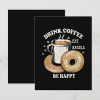 Drink Coffee Eat Bagels Be Happy