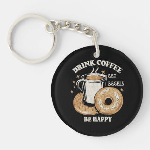 Drink Coffee Eat Bagels Be Happy Key Ring