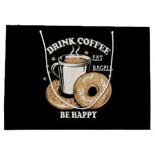 Drink Coffee Eat Bagels Be Happy Large Gift Bag