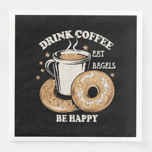 Drink Coffee Eat Bagels Be Happy Napkin (Front)
