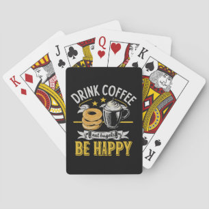 Drink Coffee Eat Bagels Be Happy Playing Cards