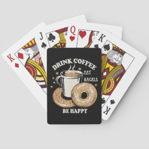 Drink Coffee Eat Bagels Be Happy Playing Cards