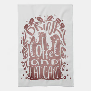 Drink Coffee Eat Cake Tea Towel
