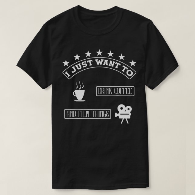 Drink Coffee & Film Things Filmmaking hallmark  T-Shirt (Design Front)