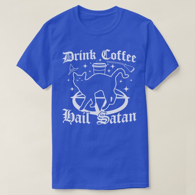Drink Coffee Hail Satan Black Cat Gothic Goth Hall T-Shirt (Design Front)