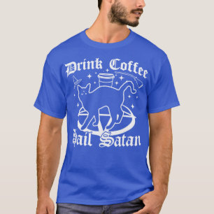 Drink Coffee Hail Satan Black Cat Gothic Goth Hall T-Shirt