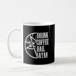 Drink Coffee Hail Satan   Mug