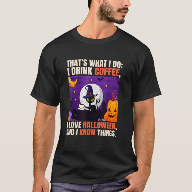 Drink Coffee Halloween Know Thing Black Cat T-Shirt (Front)