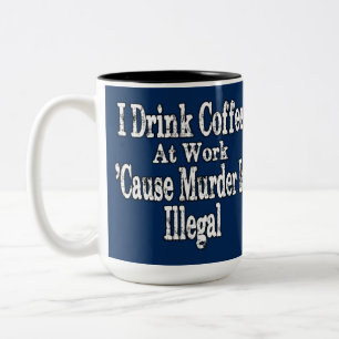 Drink Coffee Humour Two-Tone Coffee Mug