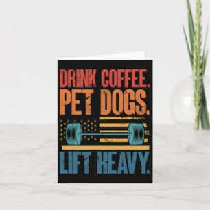 Drink Coffee Pet Dogs Lift Heavy Bodybuilding Weig Card