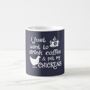 Drink Coffee & Pet My Chickens Mug
