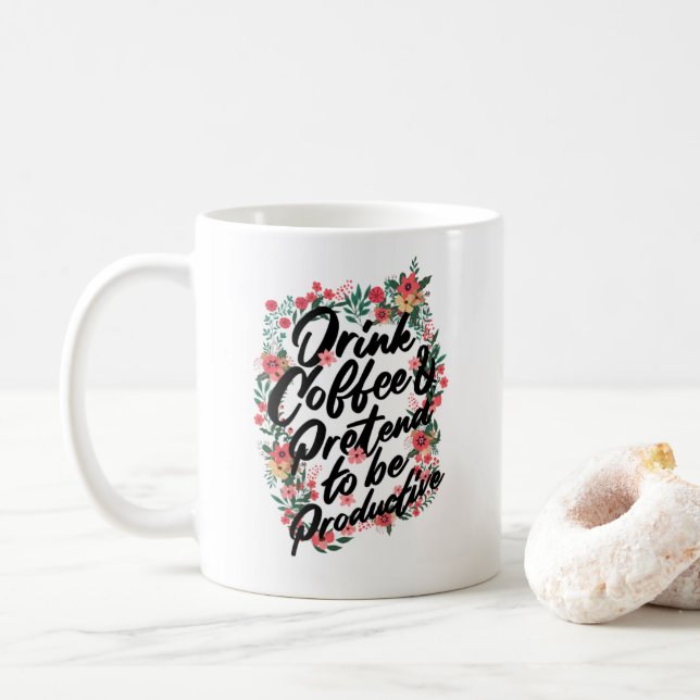 "Drink Coffee & Pretend to Be Productive" Name Coffee Mug (With Donut)