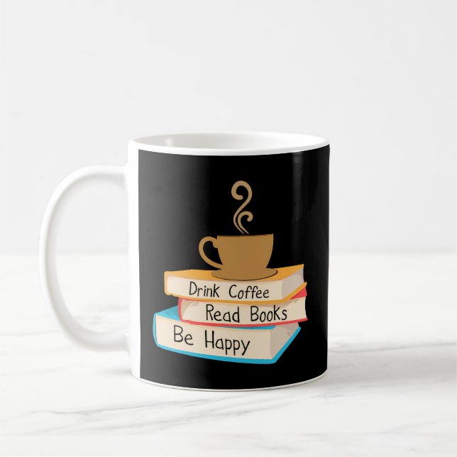 Drink Coffee Read Books Be Happy Mug (Left)