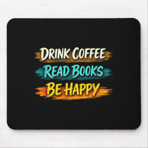 Drink coffee read books be happy simple life cosy mouse mat