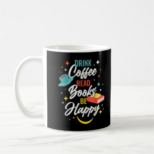 Drink Coffee Read Books Be Happy T-Shirt Mug