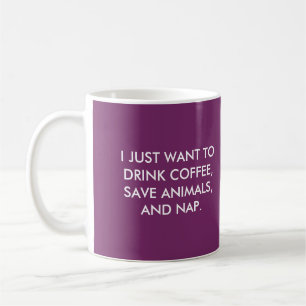 Drink Coffee, Save Animals, and Nap Coffee Mug