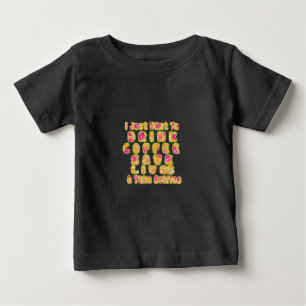 Drink Coffee Save Lives & Take Selfies Art Print Baby T-Shirt