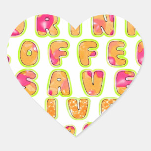 Drink Coffee Save Lives & Take Selfies Art Print Heart Sticker