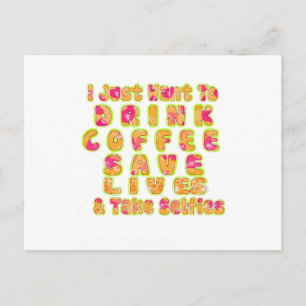Drink Coffee Save Lives & Take Selfies Art Print Postcard
