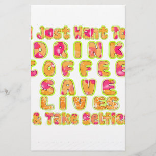 Drink Coffee Save Lives & Take Selfies Art Print Stationery