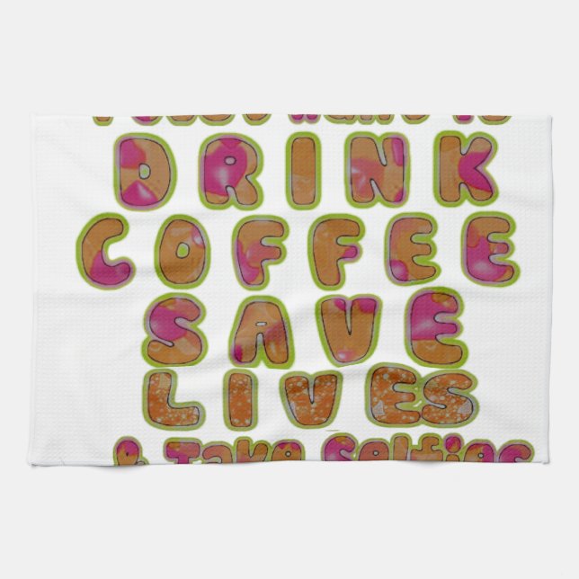 Drink Coffee Save Lives & Take Selfies Art Print Tea Towel (Horizontal)