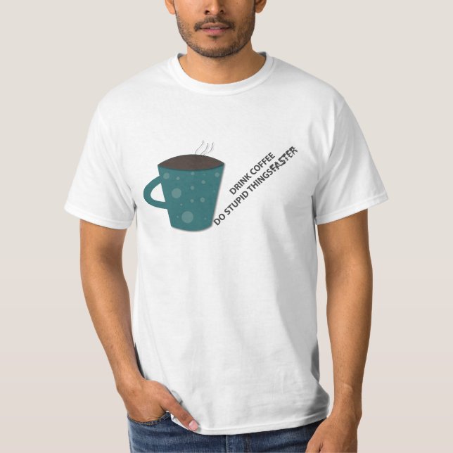 Drink Coffee T-Shirt (Front)
