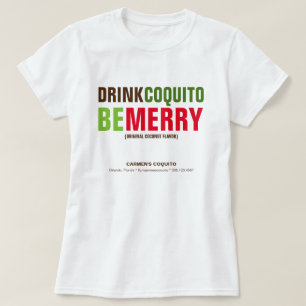 Drink Coquito Be Merry Christmas Marketing T-Shirt