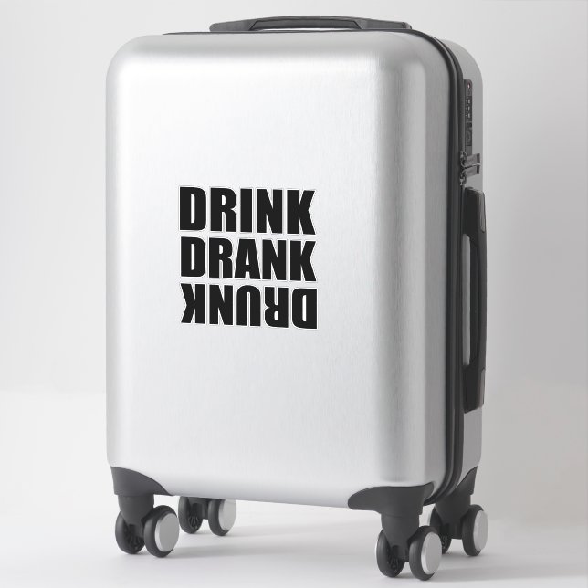 Drink Drank Drunk (Suitcase)