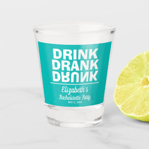 Drink Drank Drunk Bachelorette Party Shot Glass