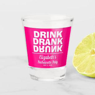 Drink Drank Drunk Bachelorette Party Shot Glass