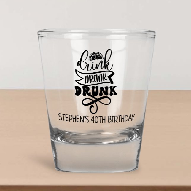 Drink Drank Drunk Birthday Party Favour Celebratio Shot Glass (Creator Uploaded)