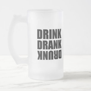 Drink Drank Drunk Frosted Glass Beer Mug