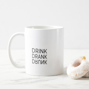 Drink, Drank, Drunk Fun Modern Trendy Typography  Coffee Mug