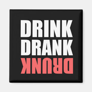 Drink Drank Drunk Magnet