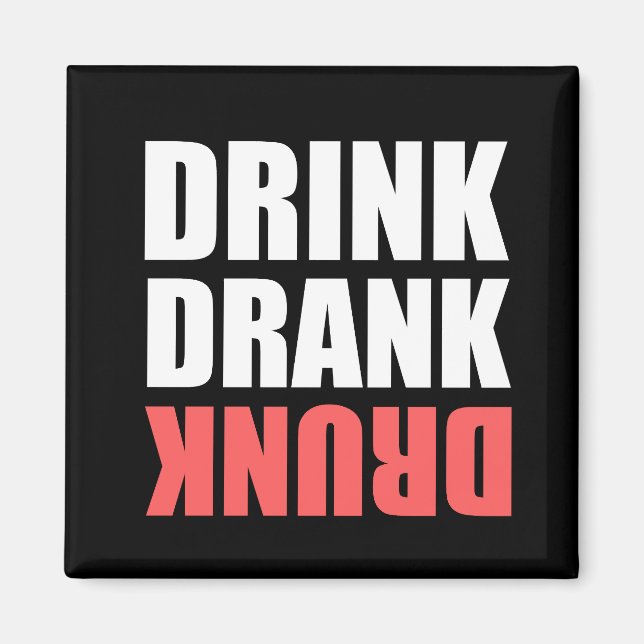 Drink Drank Drunk Magnet (Front)