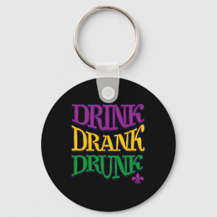 Drink Drank Drunk Mardi Gras Funny Drinking Beer N Key Ring