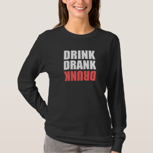 Drink Drank Drunk T-Shirt
