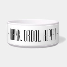 “Drink. Drool. Repeat” Dog Ceramic Water Bowl