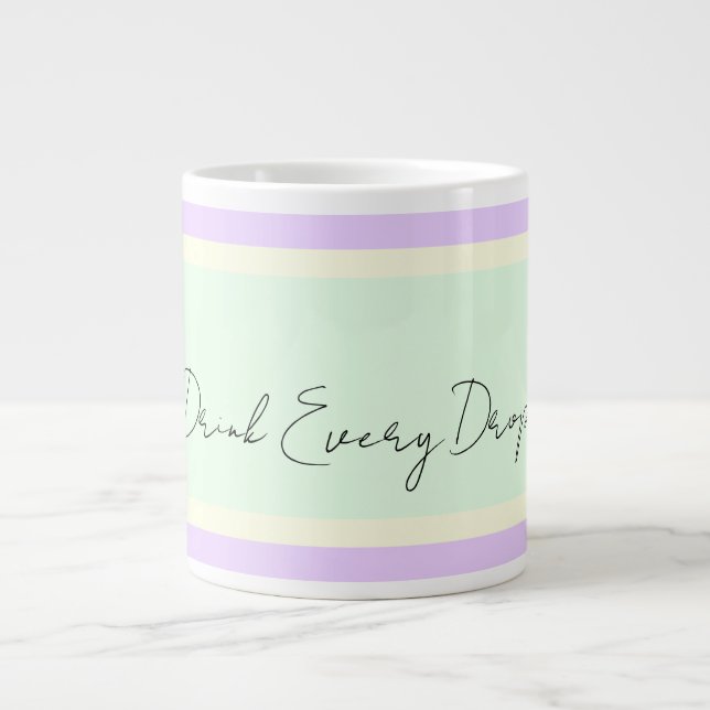Drink Every Drop Jumbo  Large Coffee Mug (Front)
