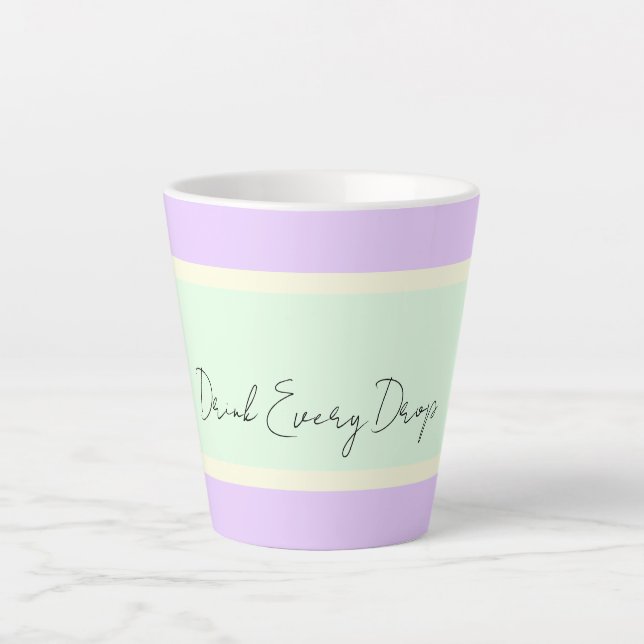 Drink Every Drop Latte Mug (Front)