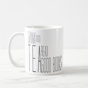 Drink Good Tea Read Good Books Inspirational Gifts Coffee Mug
