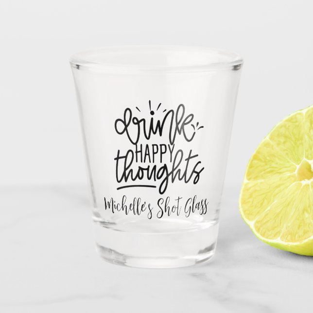Drink Happy Thoughts Personalised  Shot Glass (Front)