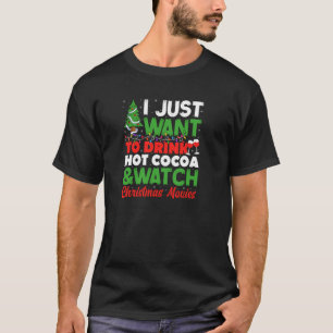 Drink Hot Chocolate Cocoa and Watch Holiday Movies T-Shirt